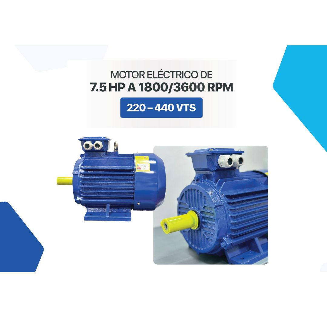 MOTOR ELECTRICO DE 7.5 HP A 1800/3600 RPM / 220 – 440 VTS